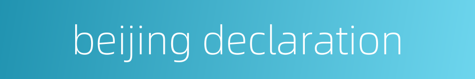 beijing declaration的同义词