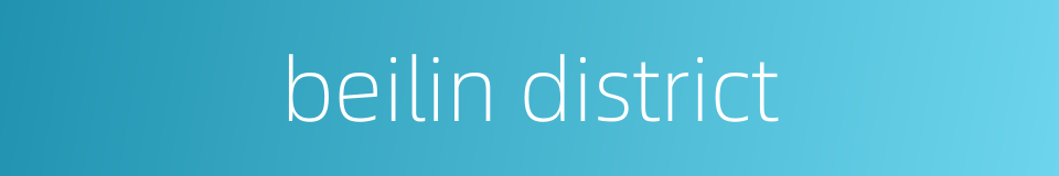 beilin district的同义词