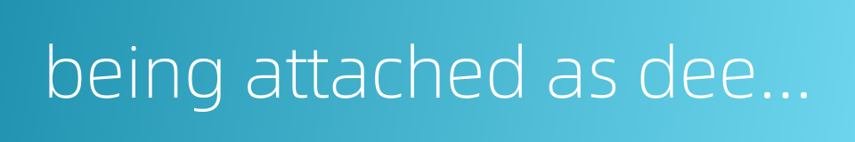 being attached as deep as the sea的同义词