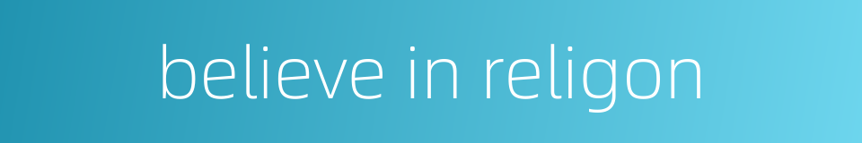 believe in religon的同义词