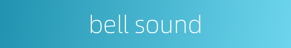 bell sound的同义词