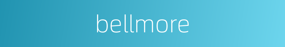 bellmore的同义词