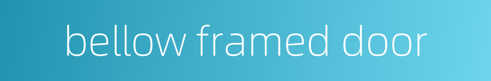 bellow framed door的同义词