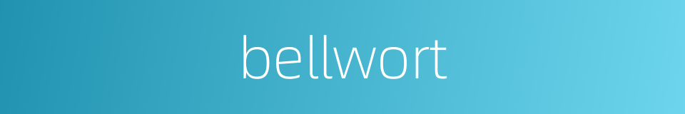 bellwort的同义词