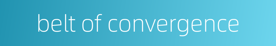 belt of convergence的同义词