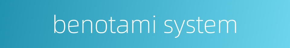 benotami system的同义词