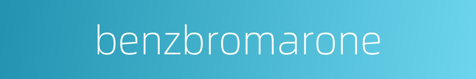 benzbromarone的同义词