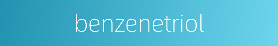 benzenetriol的同义词