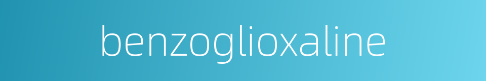 benzoglioxaline的同义词