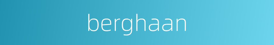 berghaan的同义词