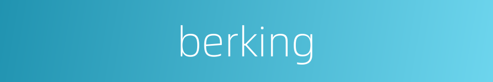 berking的同义词