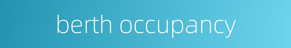 berth occupancy的同义词
