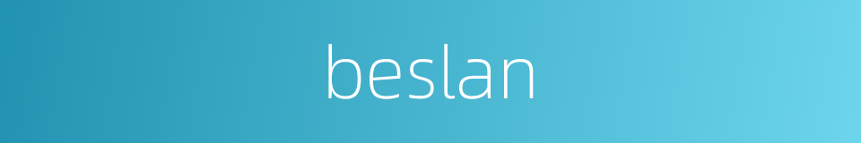 beslan的同义词