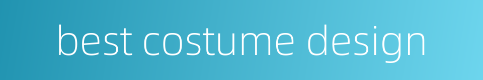 best costume design的同义词