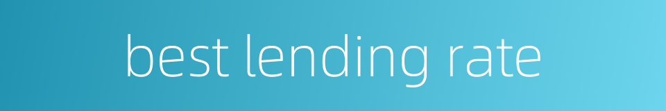 best lending rate的同义词