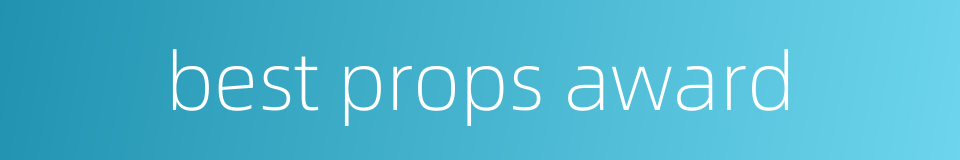 best props award的同义词