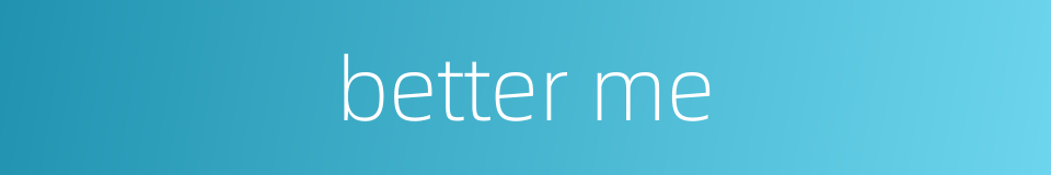 better me的同义词