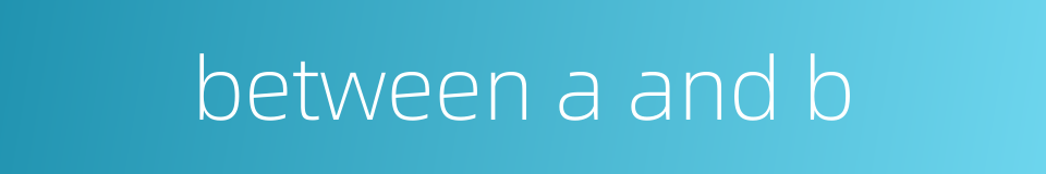 between a and b的同义词