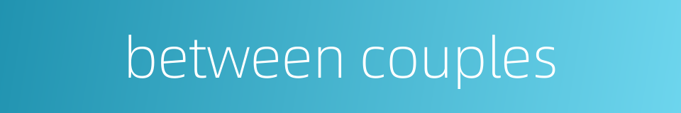 between couples的同义词