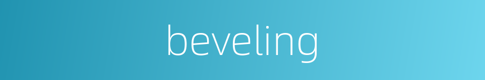 beveling的同义词