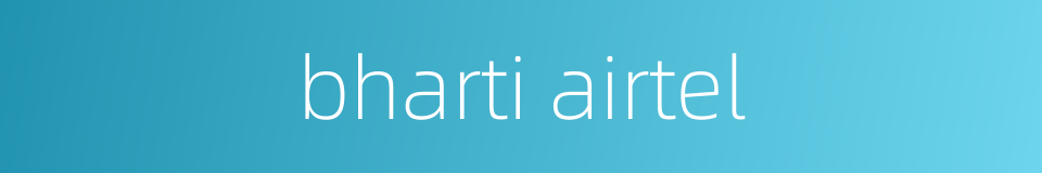 bharti airtel的同义词