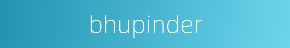 bhupinder的同义词