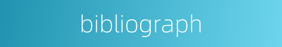 bibliograph的同义词