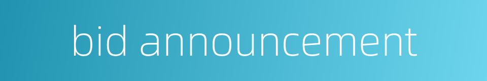 bid announcement的同义词