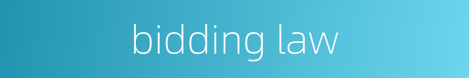 bidding law的同义词