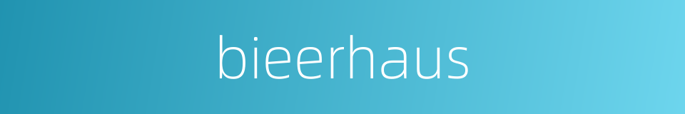 bieerhaus的同义词