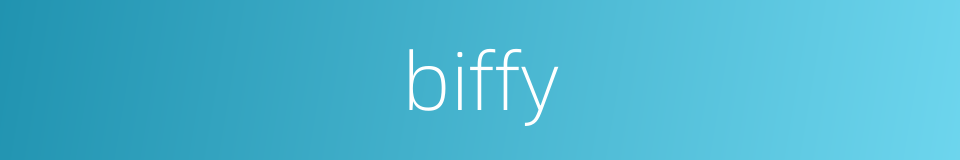 biffy的同义词