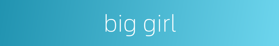 big girl的同义词