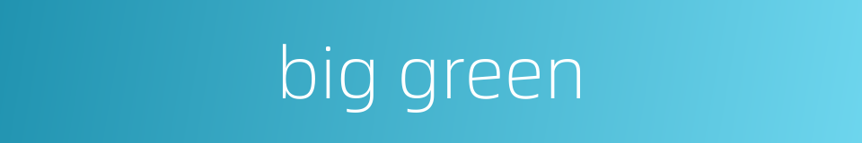 big green的同义词