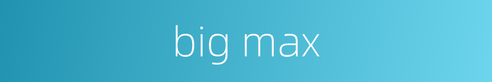 big max的同义词