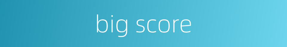 big score的同义词