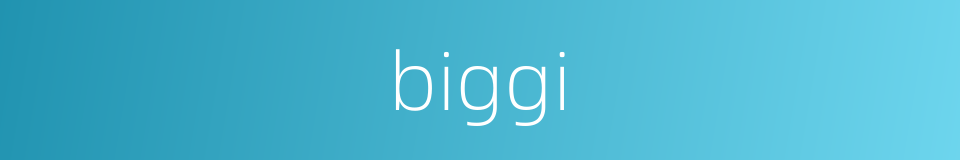 biggi的同义词