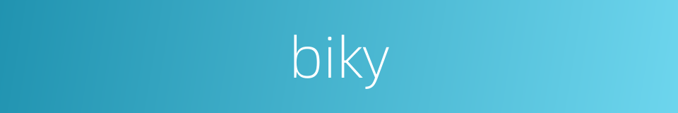 biky的同义词