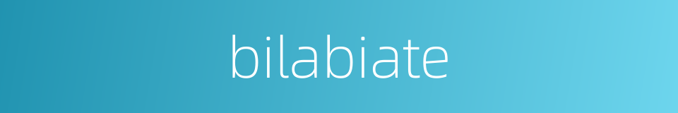 bilabiate的同义词