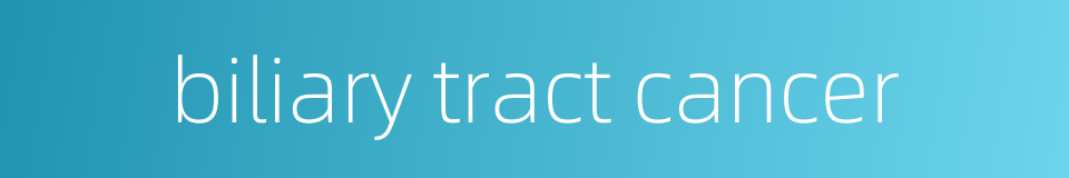 biliary tract cancer的同义词