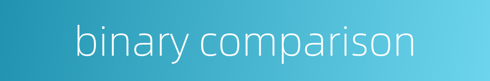 binary comparison的同义词