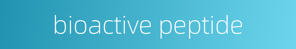 bioactive peptide的同义词