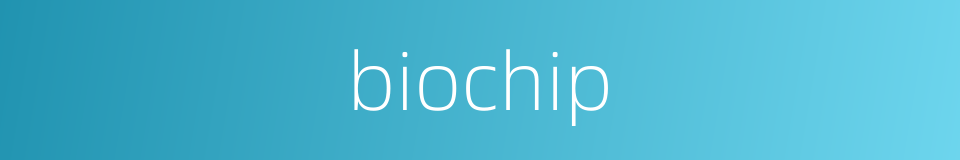 biochip的同义词