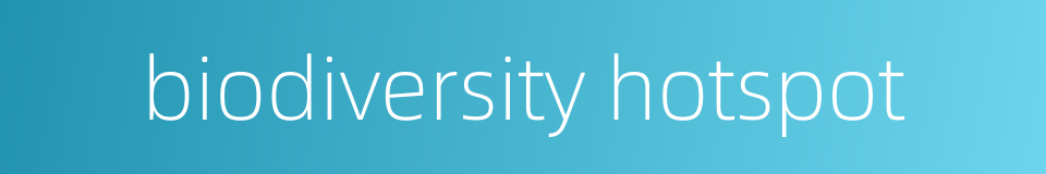biodiversity hotspot的同义词