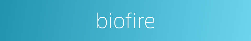 biofire的同义词
