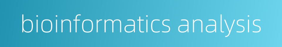 bioinformatics analysis的同义词