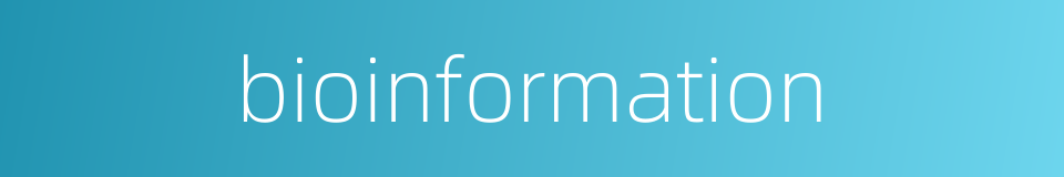 bioinformation的同义词
