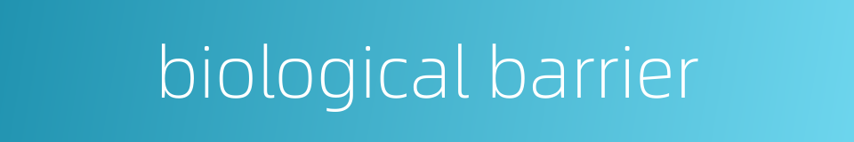 biological barrier的同义词