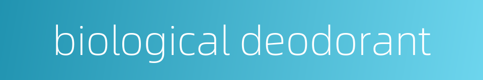 biological deodorant的同义词