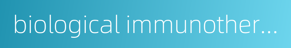 biological immunotherapy的同义词