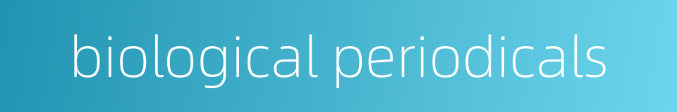biological periodicals的同义词